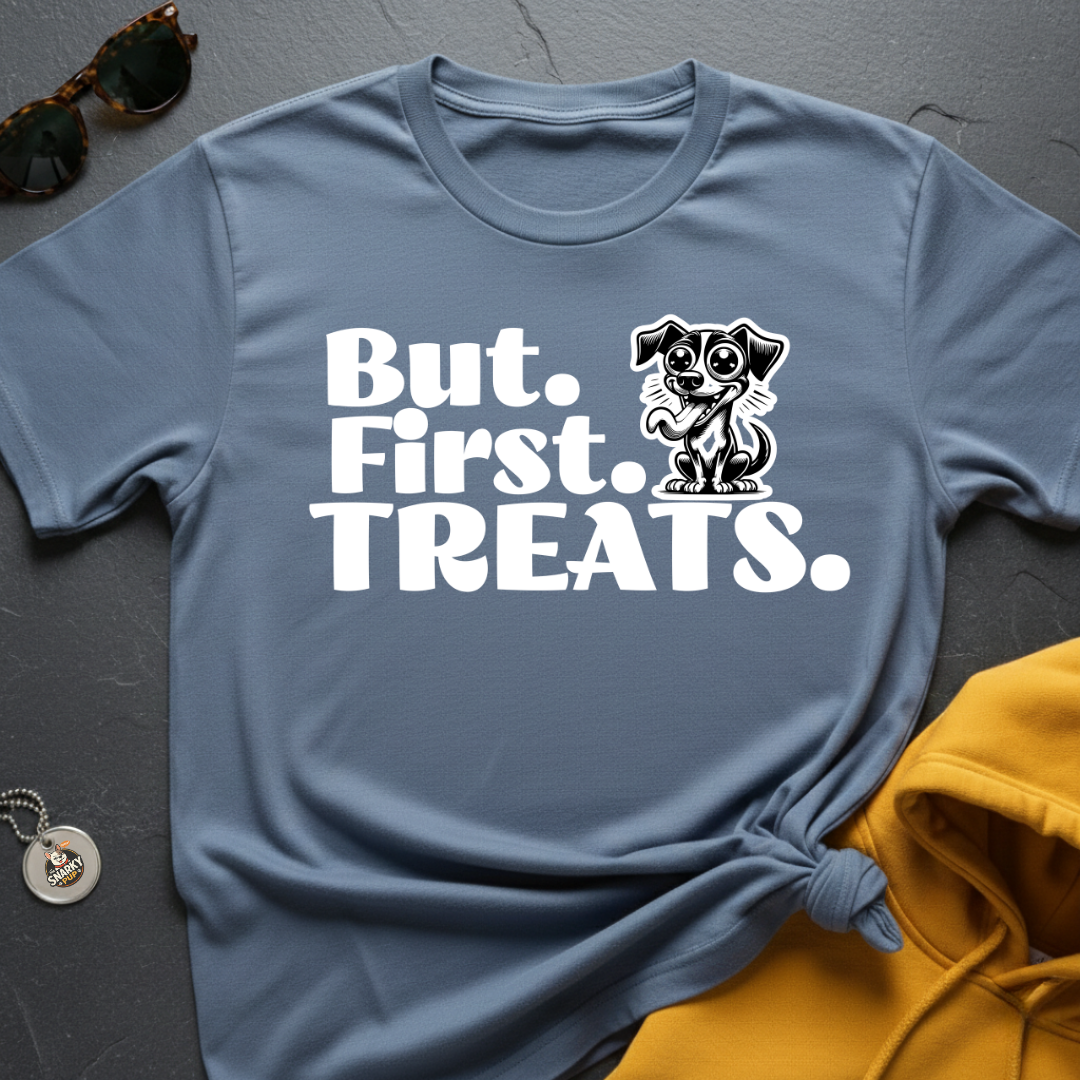 But First Treats T-Shirt