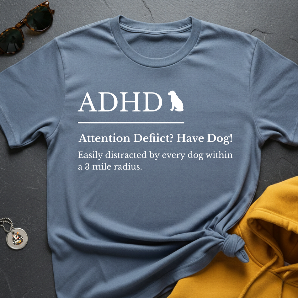 ADHD Dog T-Shirt