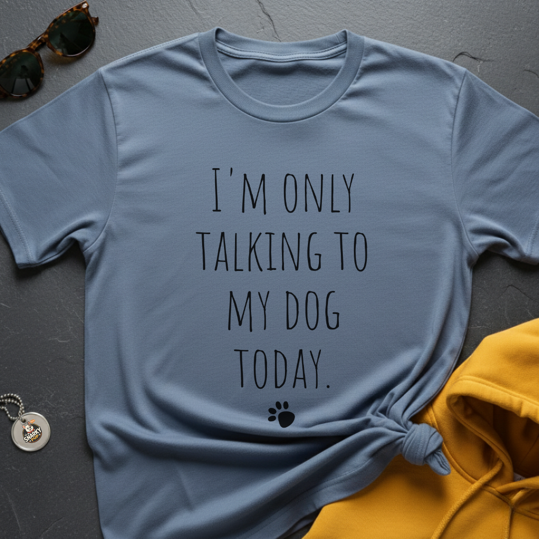 My Dog Today T-Shirt