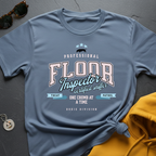 Floor Inspector T-Shirt