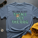 First Coffee Then Dog T-Shirt
