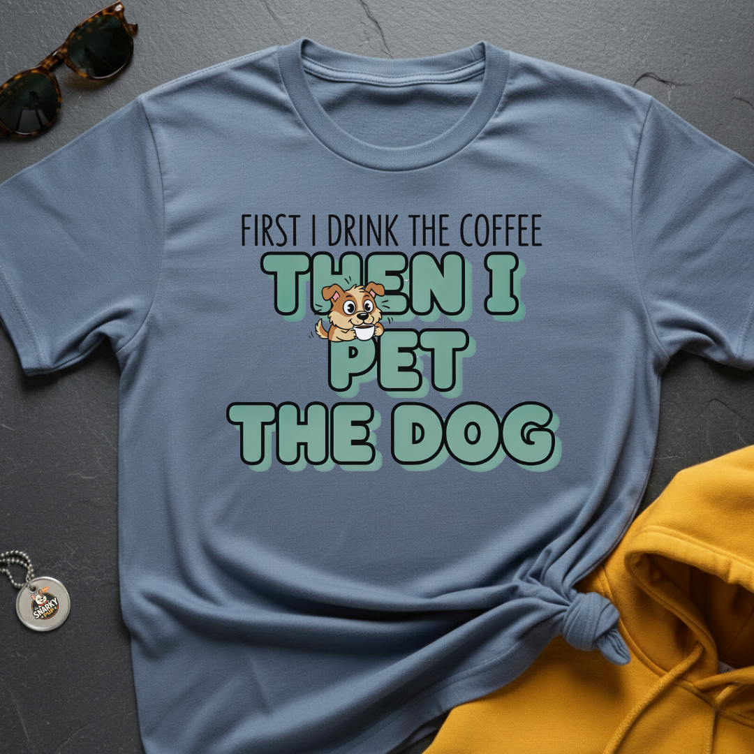 First Coffee Then Dog T-Shirt