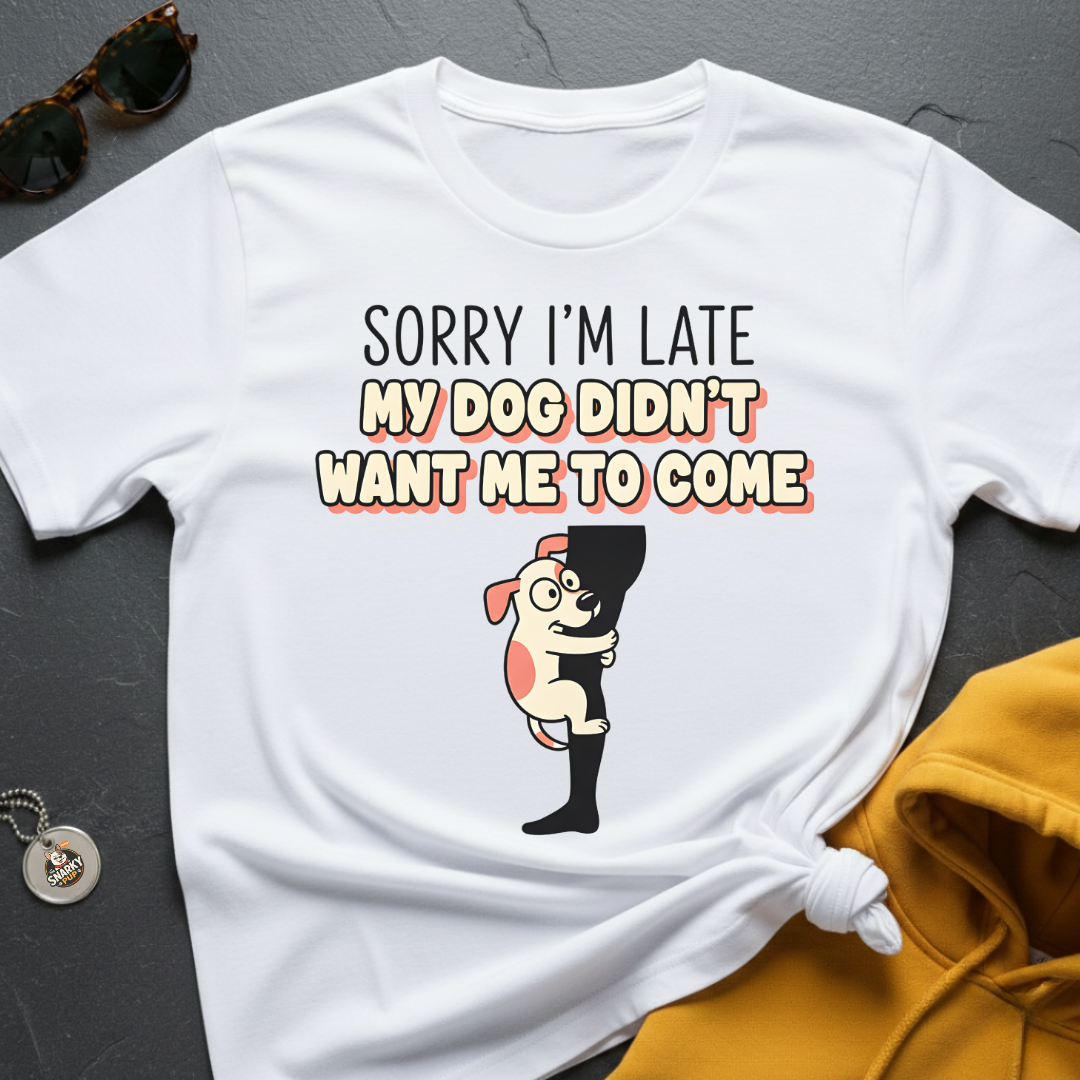 Sorry I'm Late T-Shirt
