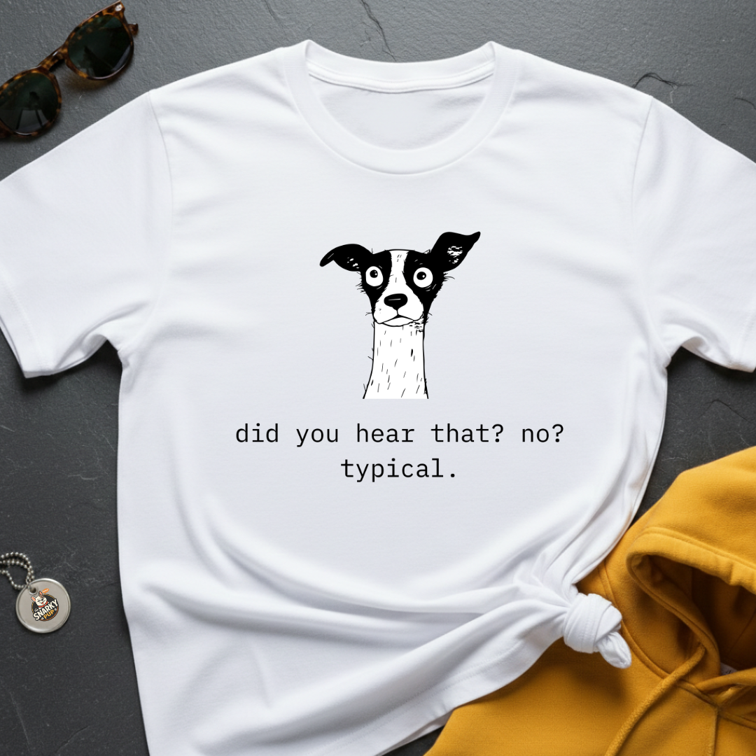 You Hear That T-Shirt