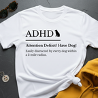 ADHD Dog T-Shirt