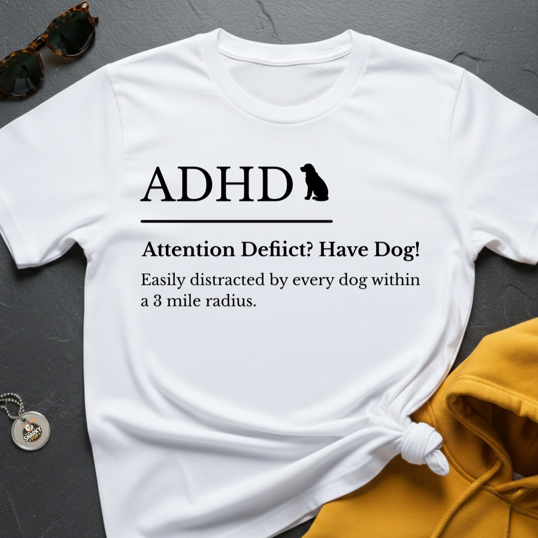 ADHD Dog T-Shirt