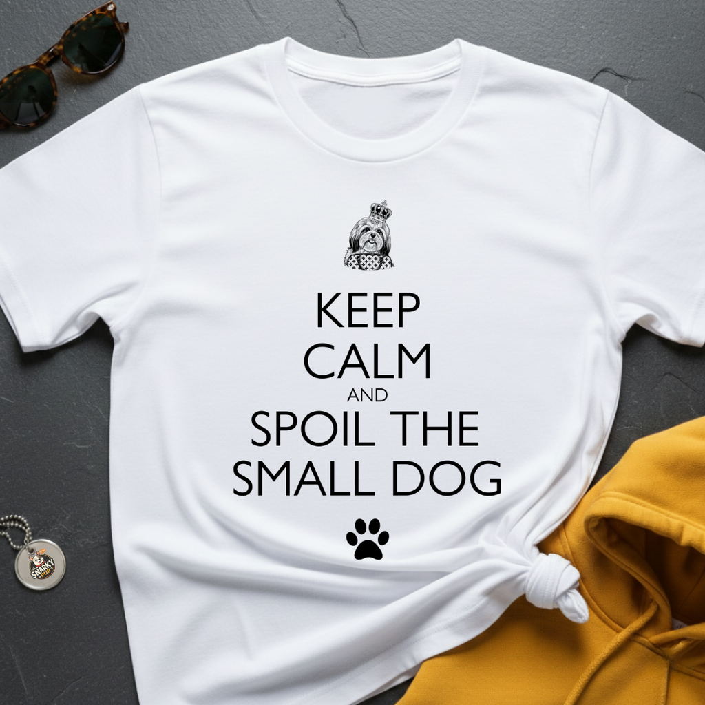 Spoil The Small Dog T-Shirt