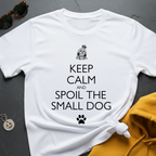 Spoil The Small Dog T-Shirt