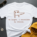Reconsider My Choices T-Shirt