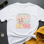 Some Bunny Loves Dogs T-Shirt