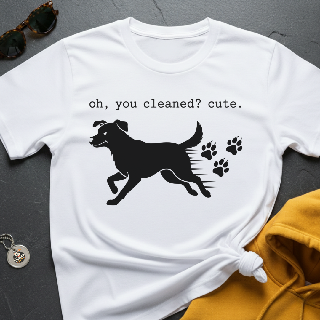 You Cleaned Cool T-Shirt