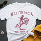 Hold Your Horses T-Shirt
